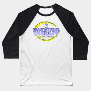 GRAVITATIONAL THERAPY AKA CLIFF DIVING Baseball T-Shirt